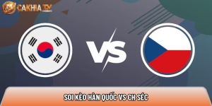 Soi kèo Hàn Quốc vs Cộng Hòa Séc, 9h ngày 12/06 – World Cup 2026
